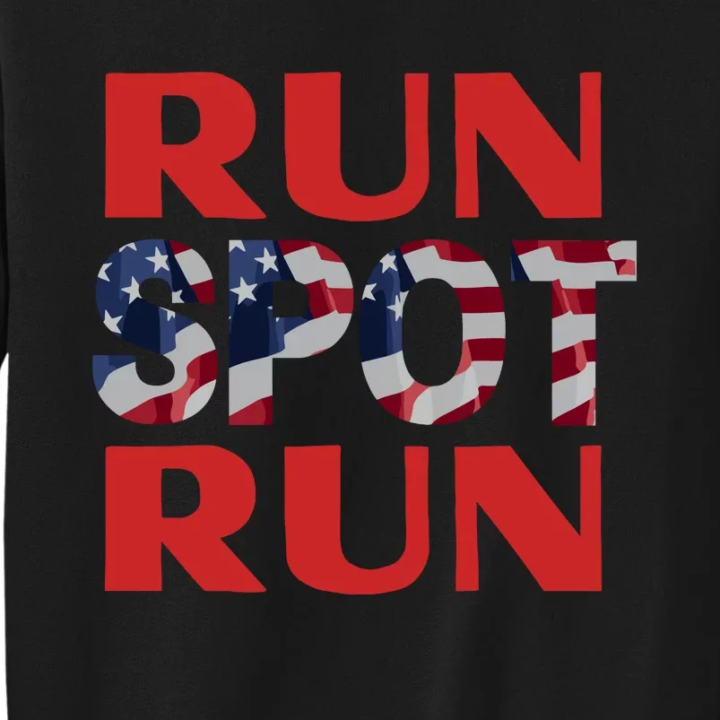 Run Spot Run Trump Tall Sweatshirt