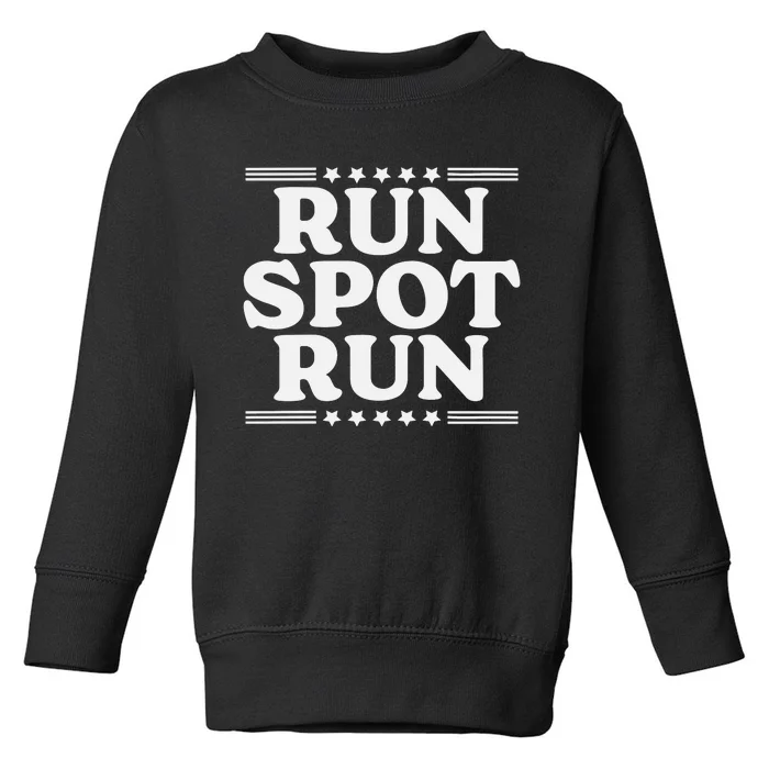 Run Spot Run Trump Toddler Sweatshirt