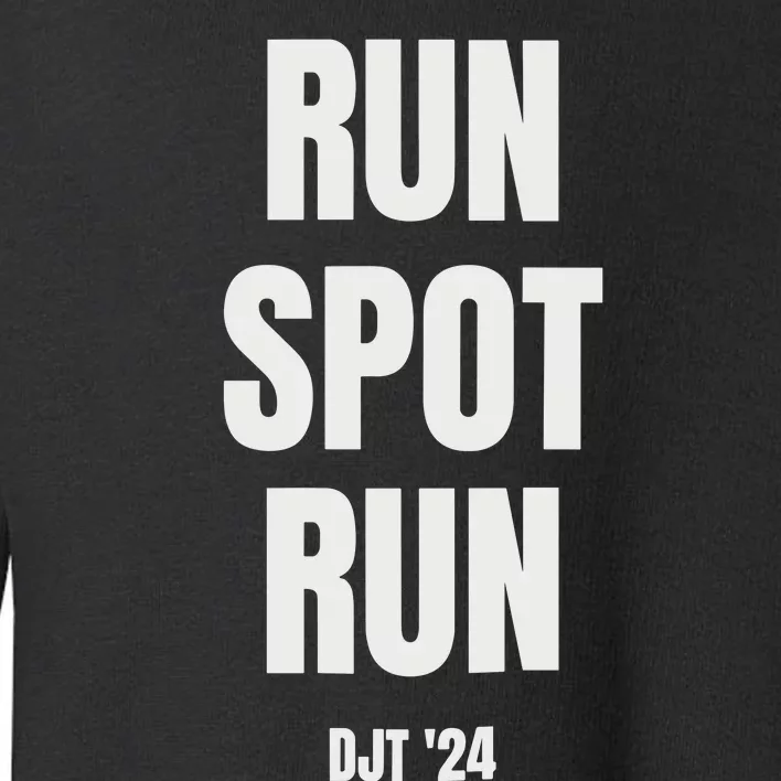 Run Spot Run Trump Toddler Sweatshirt