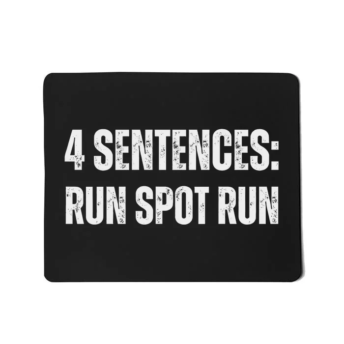 Run Spot Run Four Sentences Mousepad