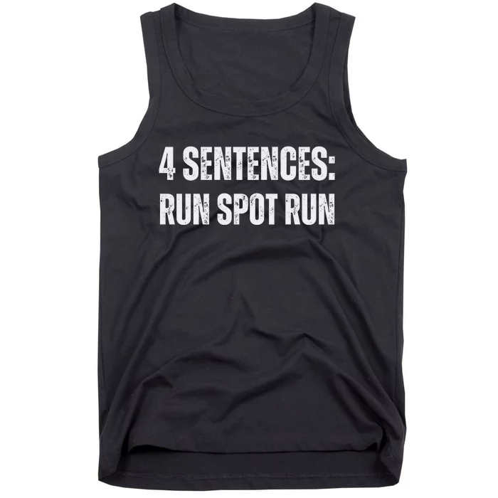 Run Spot Run Four Sentences Tank Top