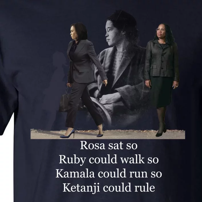 Rosa Sat Ruby Walk Kamala Run Ketanji Rule Tall T-Shirt