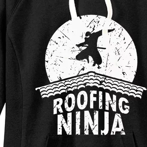 Roofing Slating Roofer Slater Wo I Funny Ninja Gift Women's Fleece Hoodie