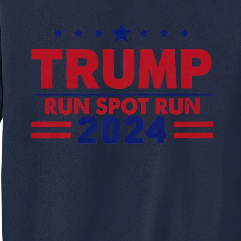 Run Spot Run Funny Donald Trump Debate Quote 2024 Kamala Tall Sweatshirt