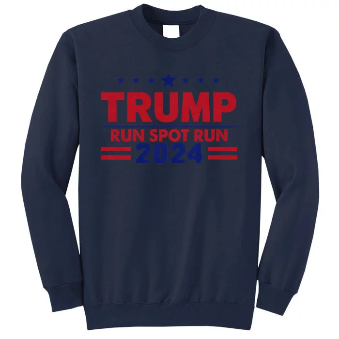 Run Spot Run Funny Donald Trump Debate Quote 2024 Kamala Tall Sweatshirt