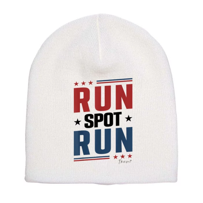 Run Spot Run Run Spot Run Trump 2024 Short Acrylic Beanie