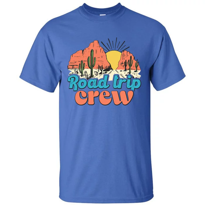 Retro Style Road Trip Crew Fun Dessert Cactus And Sunset Cool Gift Tall T-Shirt