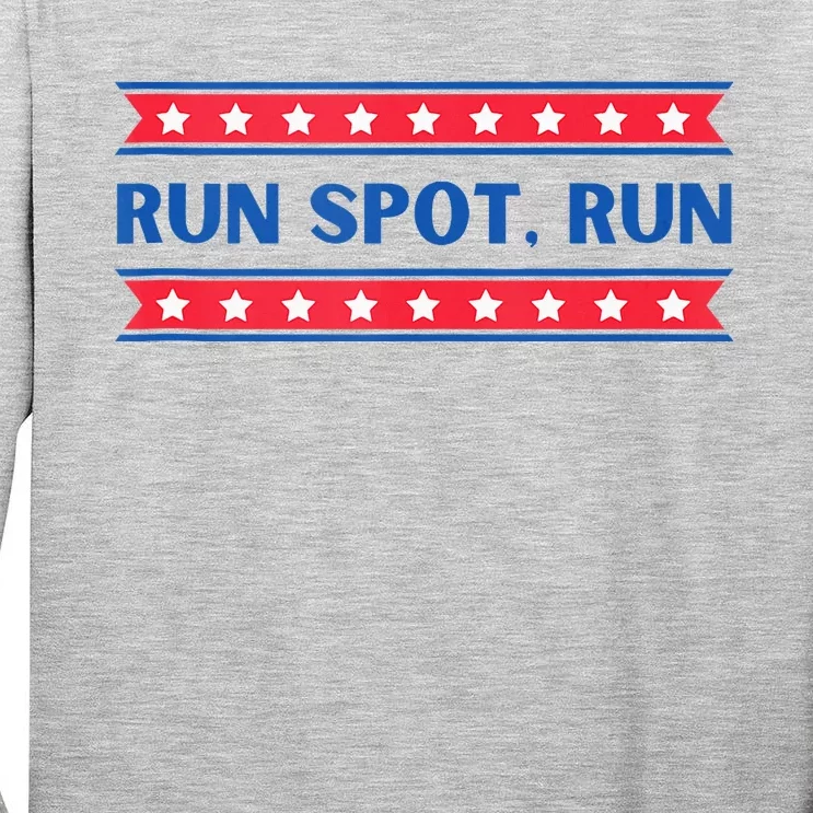 Run Spot Run Donald Trump Debate Quote 2024 Kamala Tall Long Sleeve T-Shirt