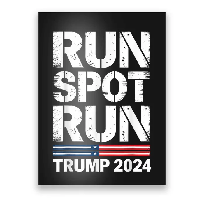 Run Spot Run Trump 2024 Debate Quote Funny Political Poster