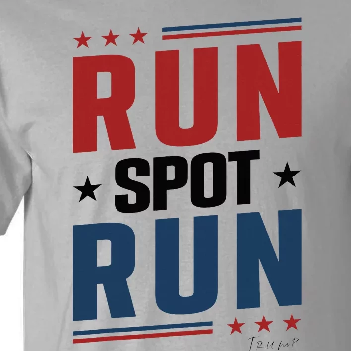 Run Spot Run Run Spot Run Trump 2024 Tall T-Shirt