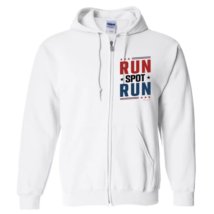 Run Spot Run Run Spot Run Trump 2024 Gift Full Zip Hoodie