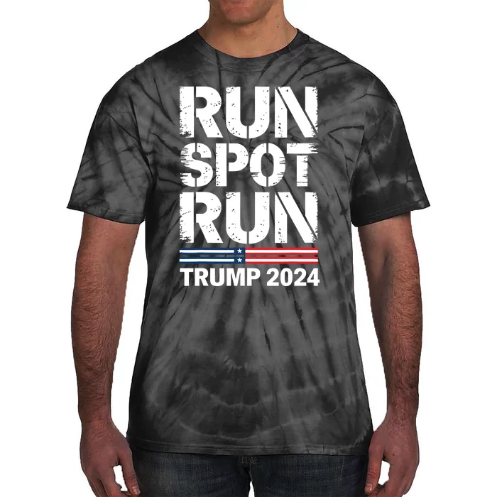 Run Spot Run Trump 2024 President Trump 2024 Tie-Dye T-Shirt