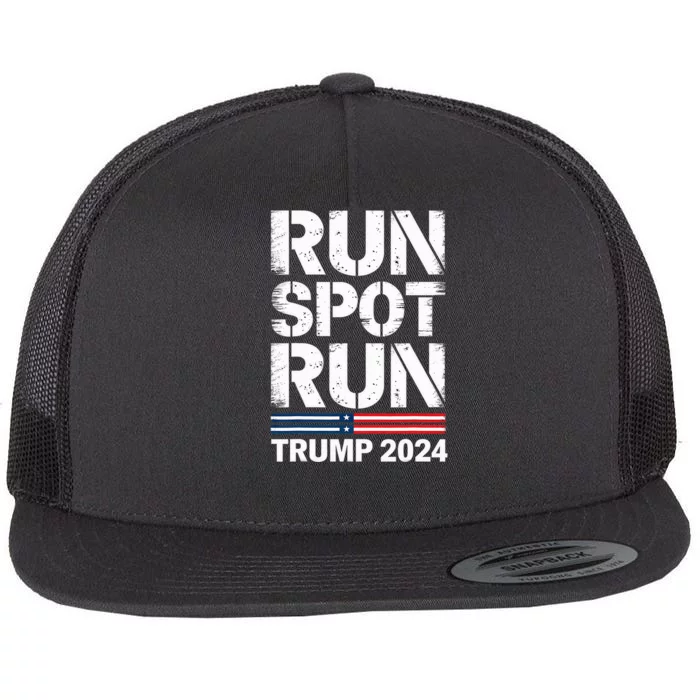 Run Spot Run Trump 2024 President Trump 2024 Flat Bill Trucker Hat