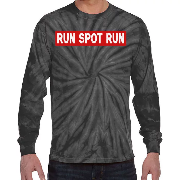 Run Spot Run Funny Donald Trump Harris Debate Quote 2024 Tie-Dye Long Sleeve Shirt