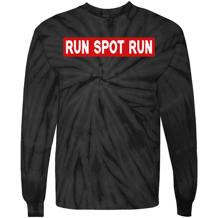 Run Spot Run Funny Donald Trump Harris Debate Quote 2024 Tie-Dye Long Sleeve Shirt