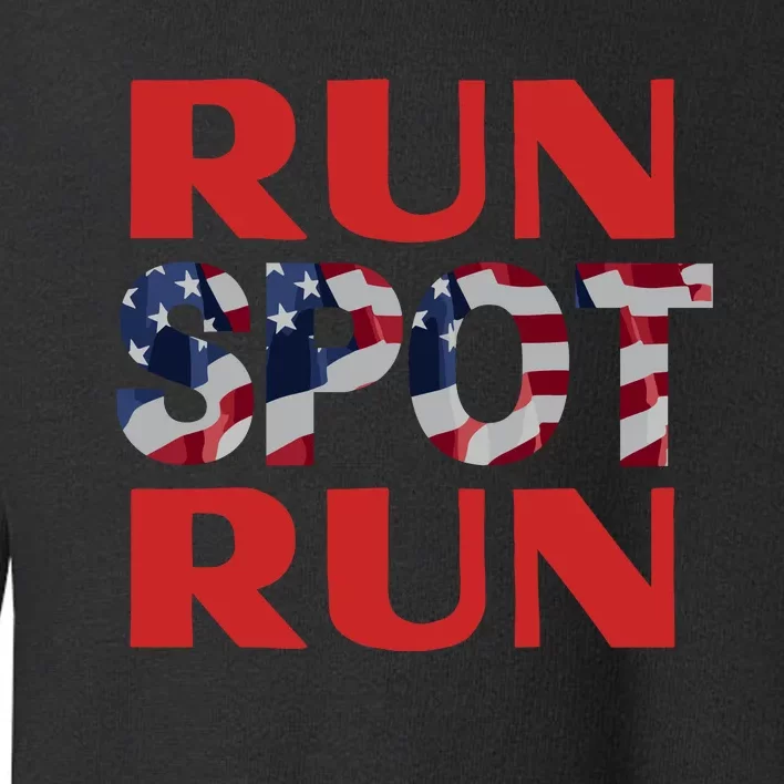 Run Spot Run Trump Toddler Sweatshirt