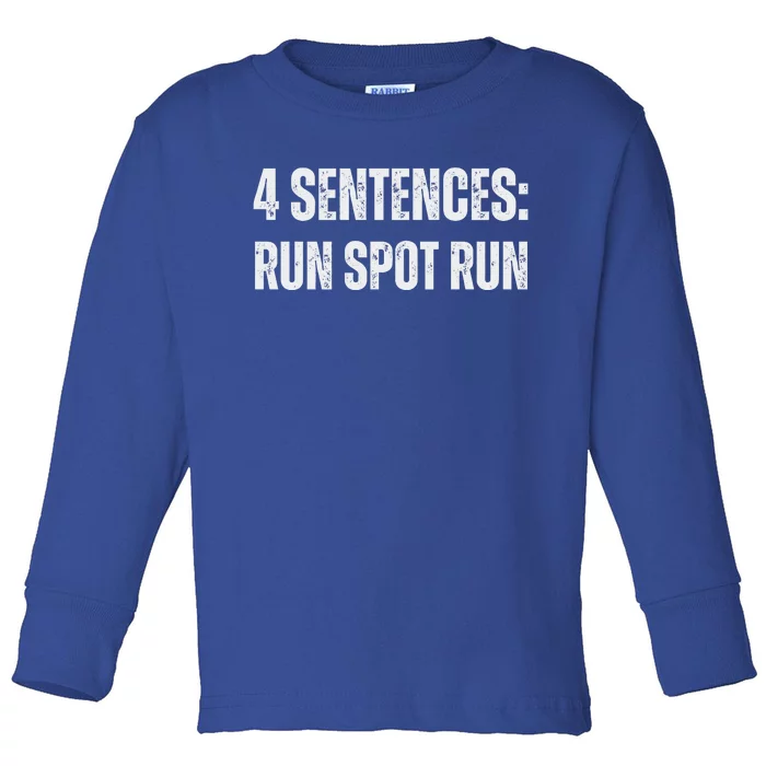 Run Spot Run Four Sentences Toddler Long Sleeve Shirt