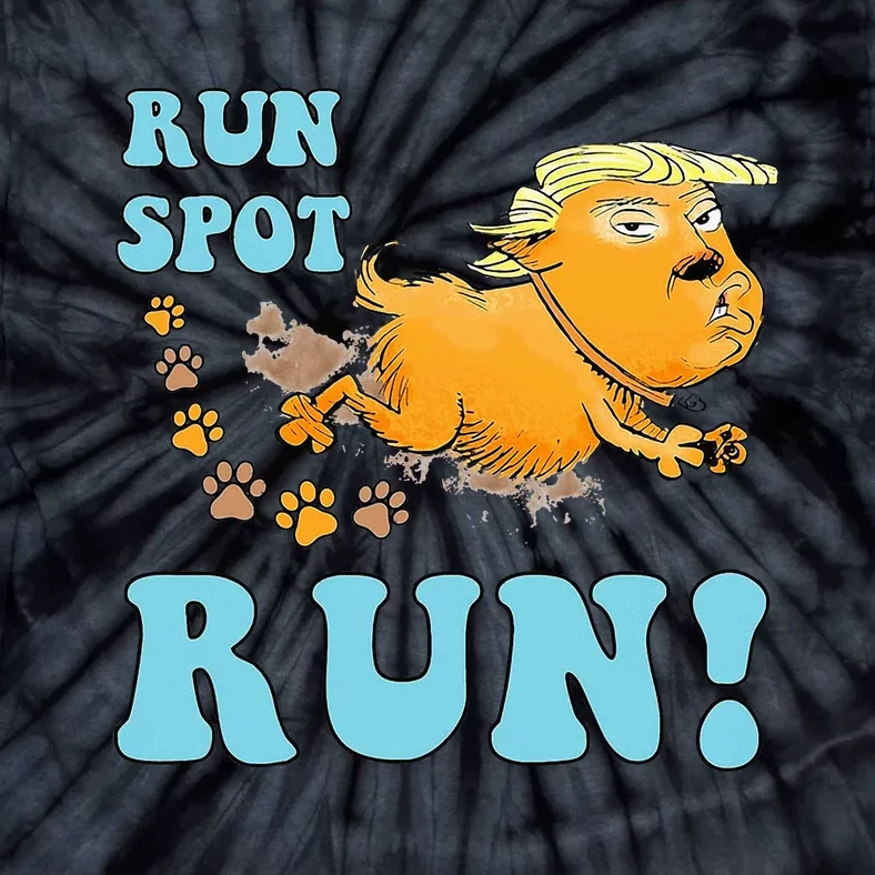 Run Spot Run Funny Run Spot Run Funny Trump Quote Tie-Dye T-Shirt