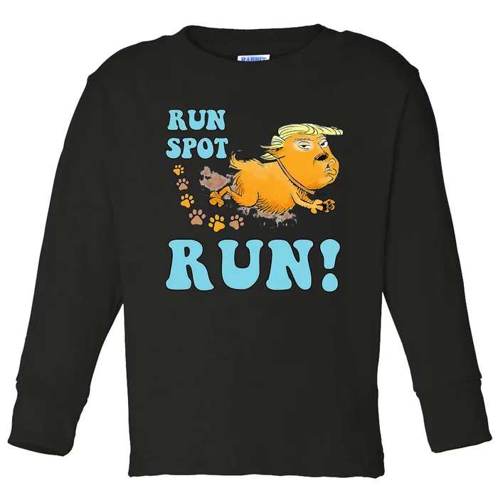 Run Spot Run Funny Run Spot Run Funny Trump Quote Toddler Long Sleeve Shirt