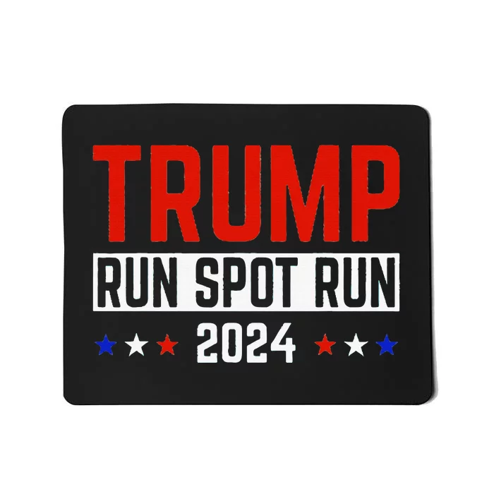 Run Spot Run Run Spot Run Trump 2024 Mousepad