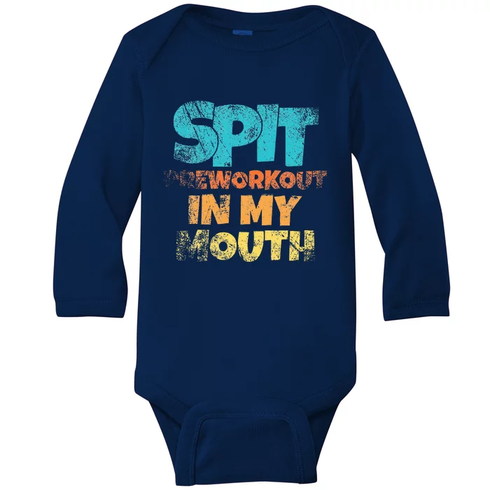 retro sayings Spit preworkout in my mouth Baby Long Sleeve Bodysuit