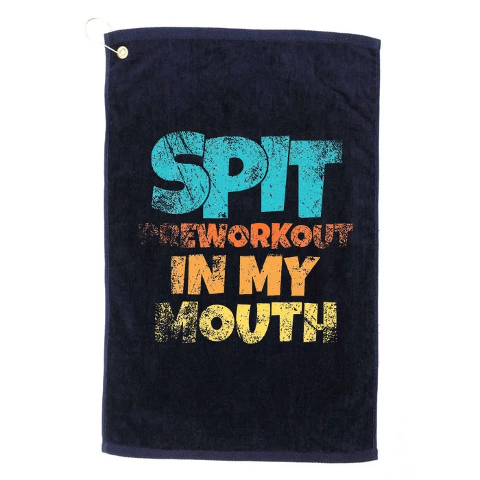 retro sayings Spit preworkout in my mouth Platinum Collection Golf Towel