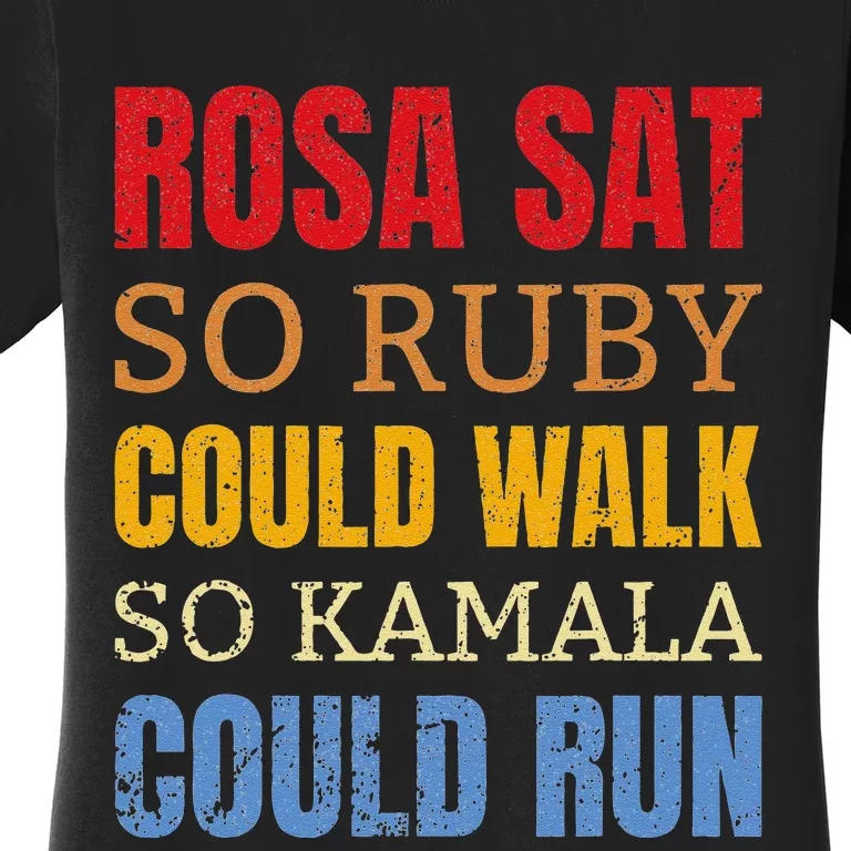 Rosa Sat So Ruby Could Walk So Kamala Black History Women's T-Shirt