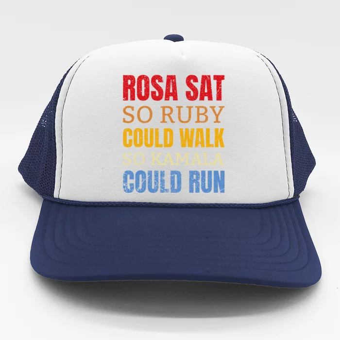 Rosa Sat So Ruby Could Walk So Kamala Black History Trucker Hat