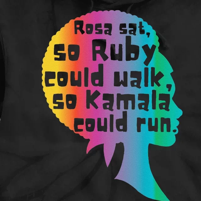 Rosa Sat So Ruby Could Walk So Kamala Could Run Black Tie Dye Hoodie