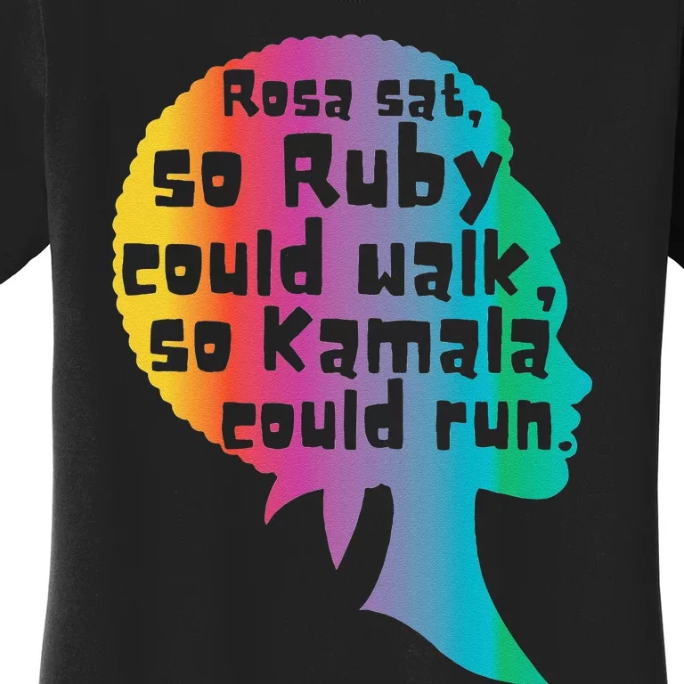 Rosa Sat So Ruby Could Walk So Kamala Could Run Black Women's T-Shirt