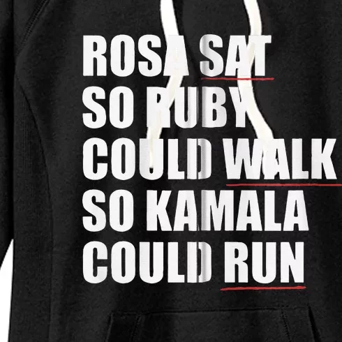 Rosa Sat So Ruby Could Walk So Kamala Could Run Harris Meme Women's Fleece Hoodie