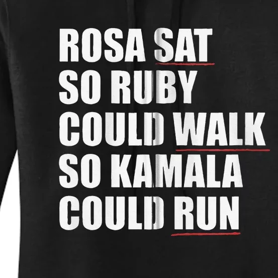 Rosa Sat So Ruby Could Walk So Kamala Could Run Harris Meme Women's Pullover Hoodie