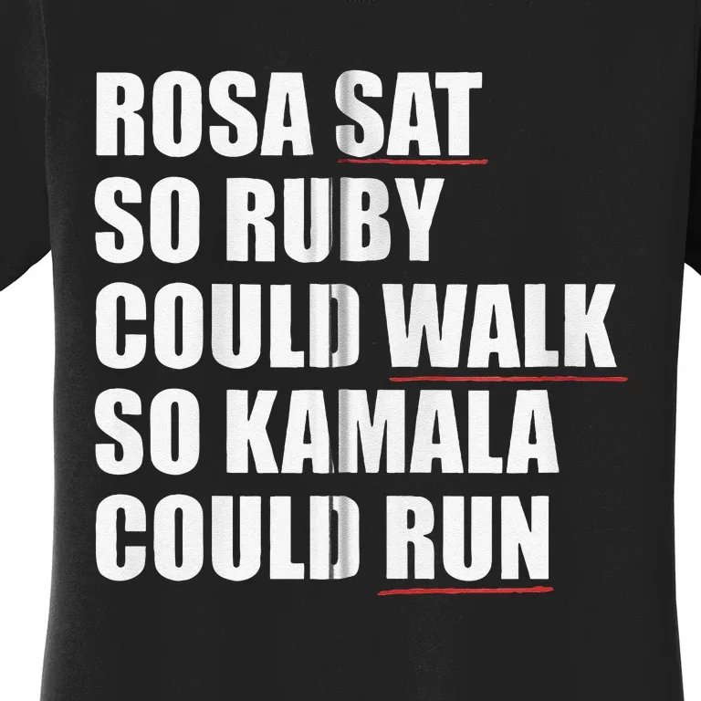 Rosa Sat So Ruby Could Walk So Kamala Could Run Harris Meme Women's T-Shirt