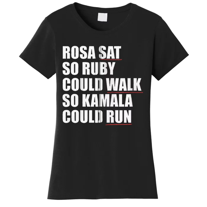 Rosa Sat So Ruby Could Walk So Kamala Could Run Harris Meme Women's T-Shirt