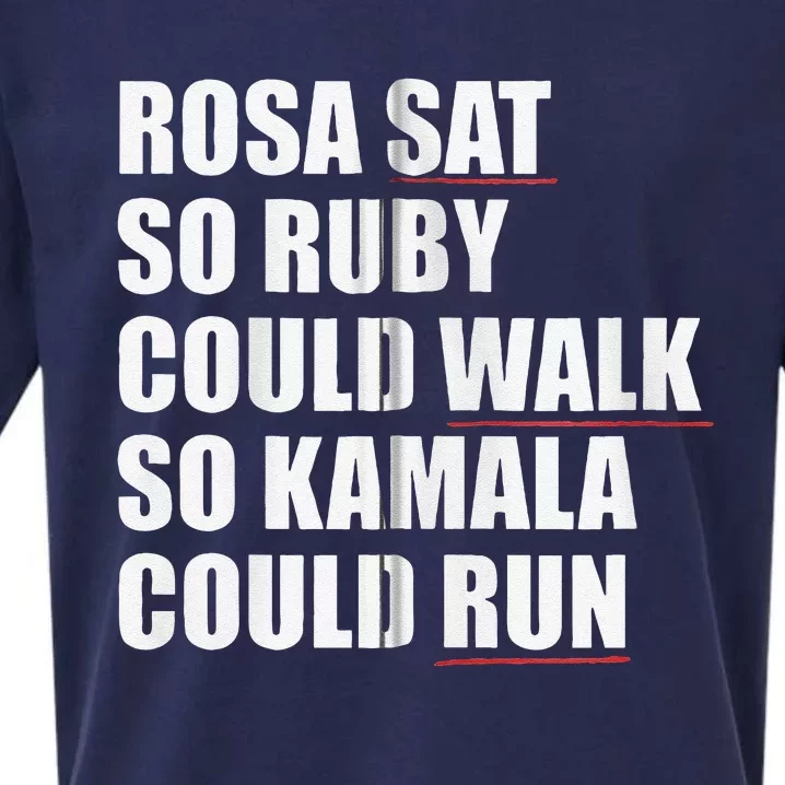 Rosa Sat So Ruby Could Walk So Kamala Could Run Harris Meme Sueded Cloud Jersey T-Shirt