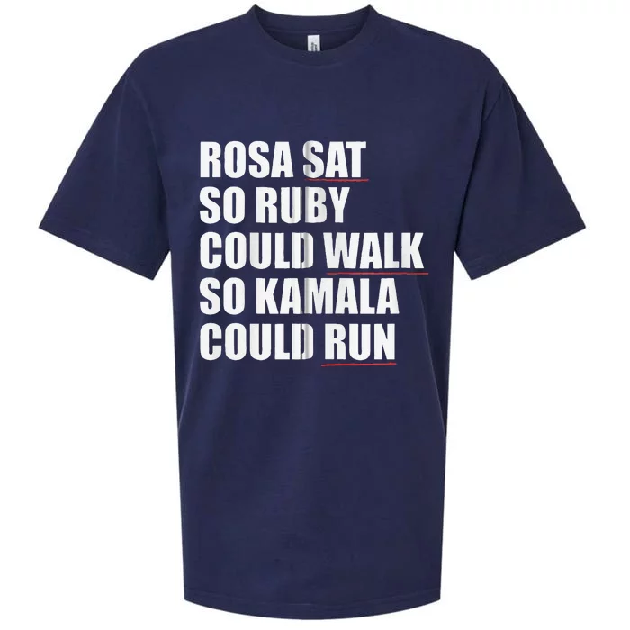 Rosa Sat So Ruby Could Walk So Kamala Could Run Harris Meme Sueded Cloud Jersey T-Shirt