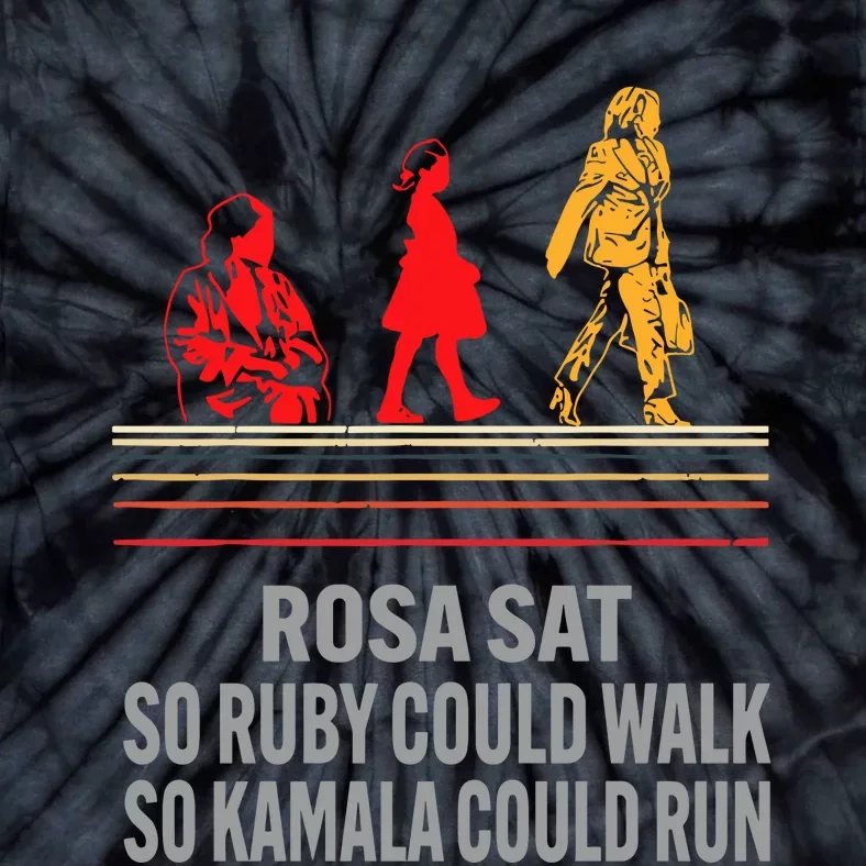 Rosa Sat So Ruby Could Walk So Kamala Could Run Tie-Dye T-Shirt