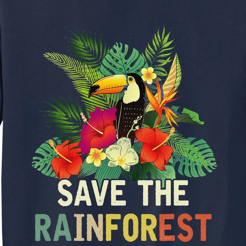 Retro Style Save The Rainforest Earth Day Gift Tall Sweatshirt