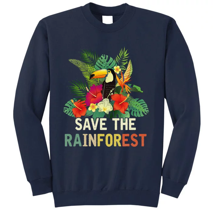 Retro Style Save The Rainforest Earth Day Gift Tall Sweatshirt