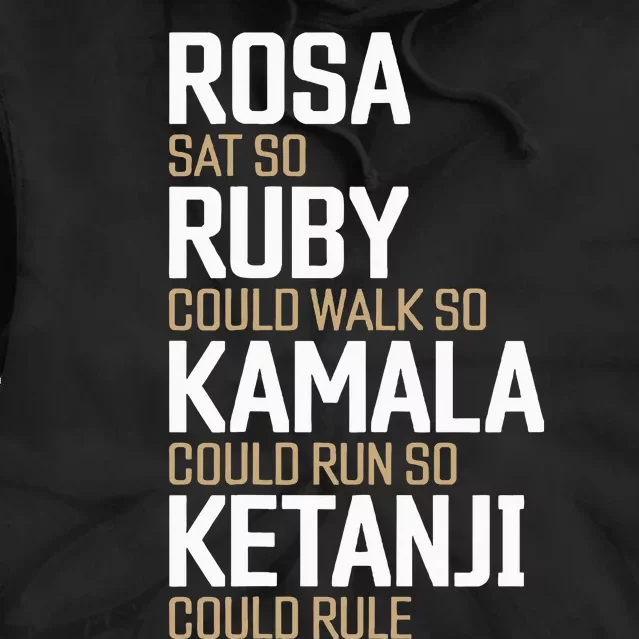 Rosa Sat So Ruby Walk So Kamala Run So Ketanji Rule Kbj Tie Dye Hoodie