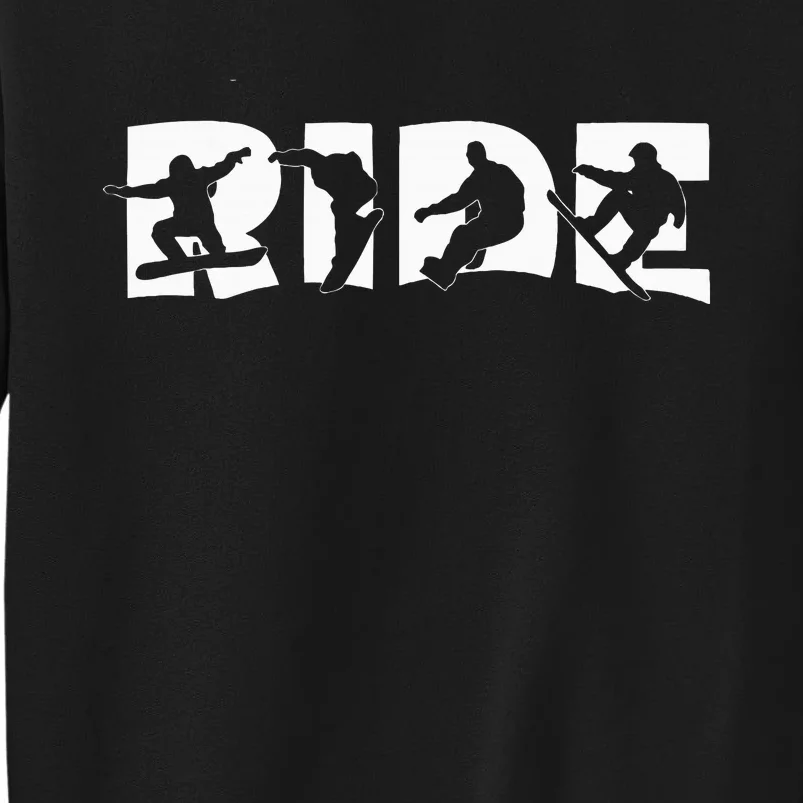 Ride Snowboard Snowboarding Gift Snowboarding Tall Sweatshirt