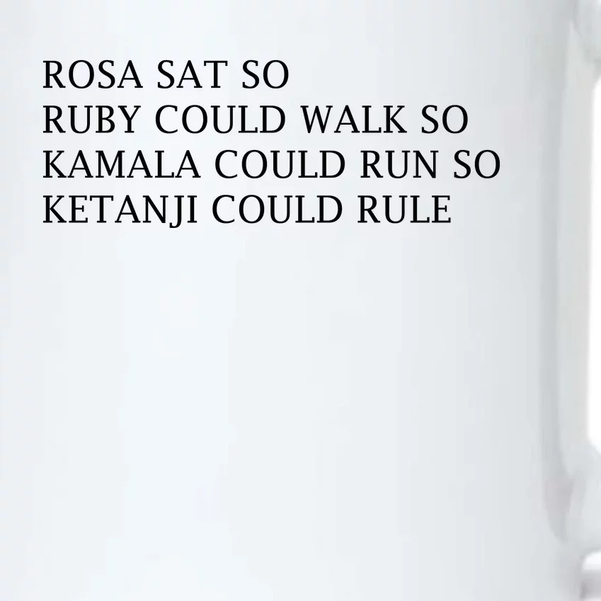 Rosa Sat So Ruby Could Walk So Kamala Could Run So Black Color Changing Mug