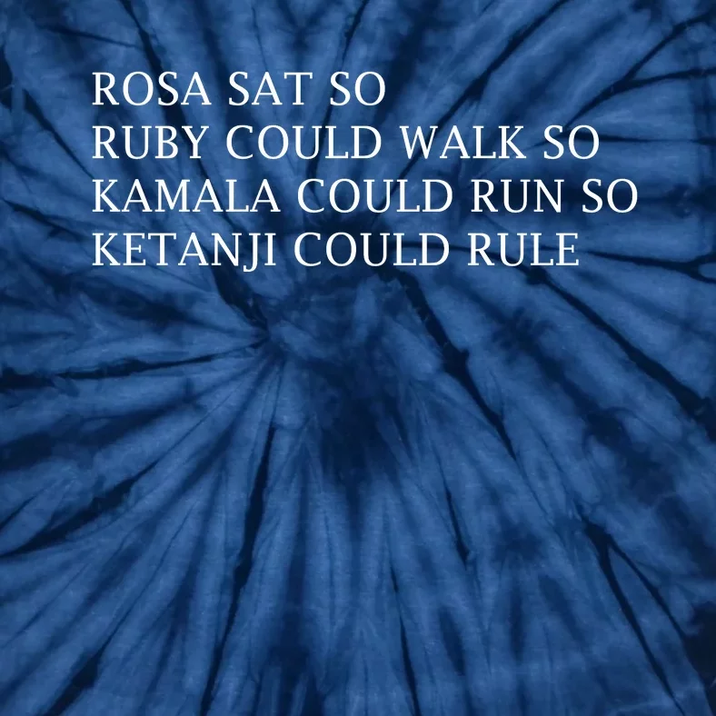 Rosa Sat So Ruby Could Walk So Kamala Could Run So Tie-Dye T-Shirt