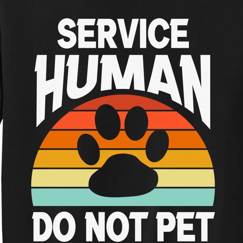 Retro Sunset Service Human Do Not Pet Emotional Support Human Dog Lover Tall Sweatshirt