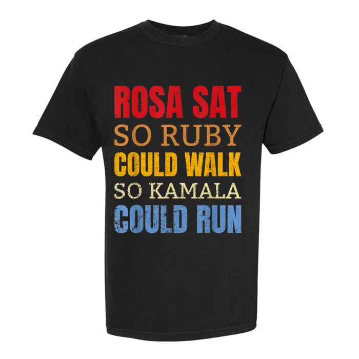 Rosa Sat So Ruby Could Walk So Kamala | Black History Garment-Dyed Heavyweight T-Shirt