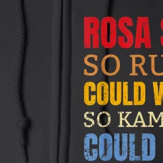 Rosa Sat So Ruby Could Walk So Kamala | Black History Full Zip Hoodie