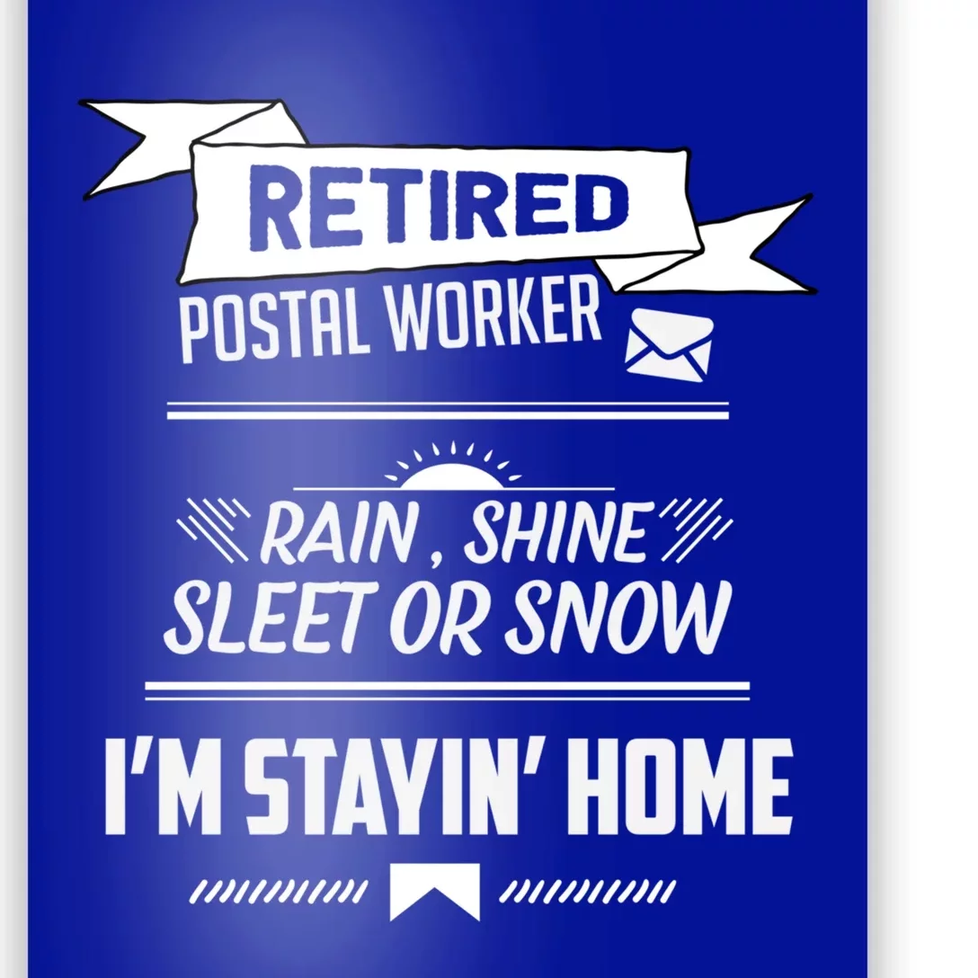 Rain Shine Sleet Funny Retired Postal Worker Mailman Gift Poster