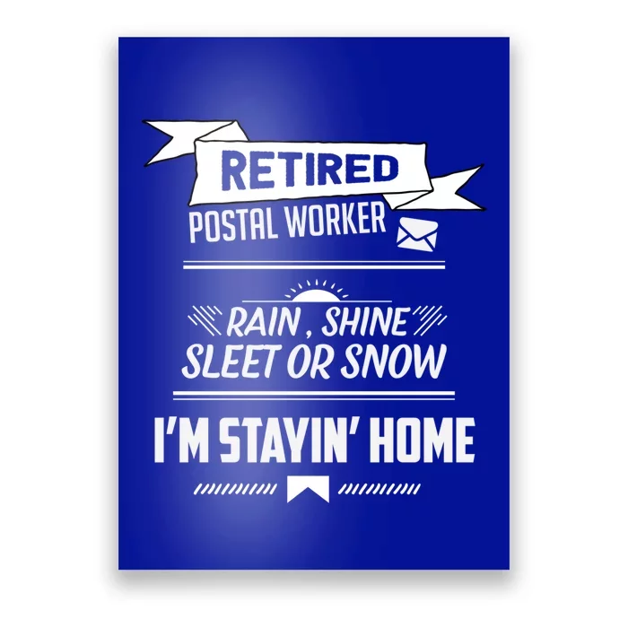 Rain Shine Sleet Funny Retired Postal Worker Mailman Gift Poster