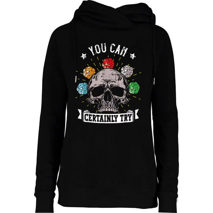 Rpg Skeleton Skull You Can Certainly Try Dice Board Gamer Womens Funnel Neck Pullover Hood