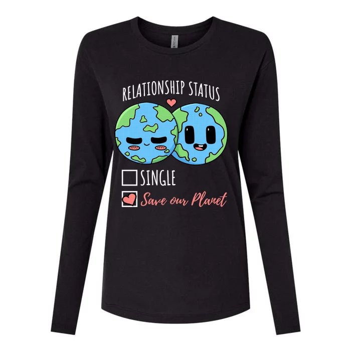 Relationship Status Save Our Planet Earth Day Funny Gift Womens Cotton Relaxed Long Sleeve T-Shirt